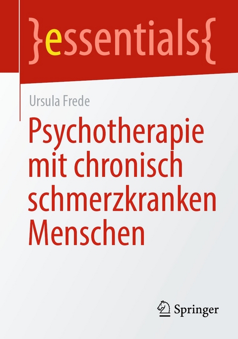 Psychotherapie mit chronisch schmerzkranken Menschen - Ursula Frede