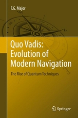 Quo Vadis: Evolution of Modern Navigation -  F. G. Major