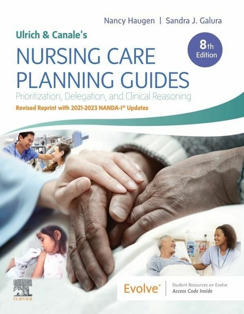 Ulrich & Canale's Nursing Care Planning Guides, 8th Edition Revised Reprint with 2021-2023 NANDA-I(R) Updates - E-Book -  Sandra J. Galura,  Nancy Haugen