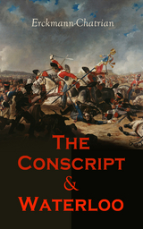 The Conscript & Waterloo -  Erckmann-Chatrian