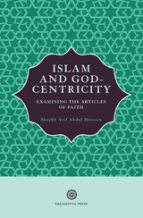 Islam and God-Centricity - Arif Abdul Hussain