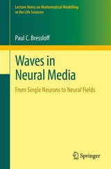 Waves in Neural Media -  Paul C. Bressloff