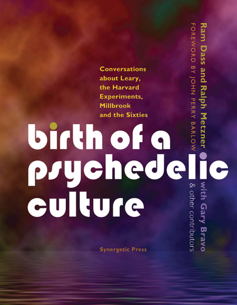 Birth of a Psychedelic Culture - Ram Dass, Ralph Metzner