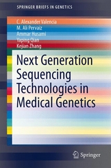 Next Generation Sequencing Technologies in Medical Genetics -  Ammar Husami,  M. Ali Pervaiz,  Yaping Qian,  C. Alexander Valencia,  Kejian Zhang