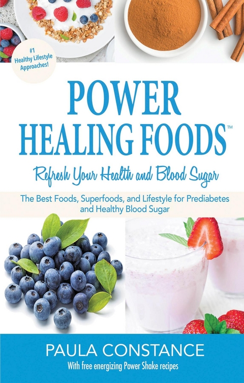 Power Healing Foods, Refresh Your Health and Blood Sugar -  Paula Constance