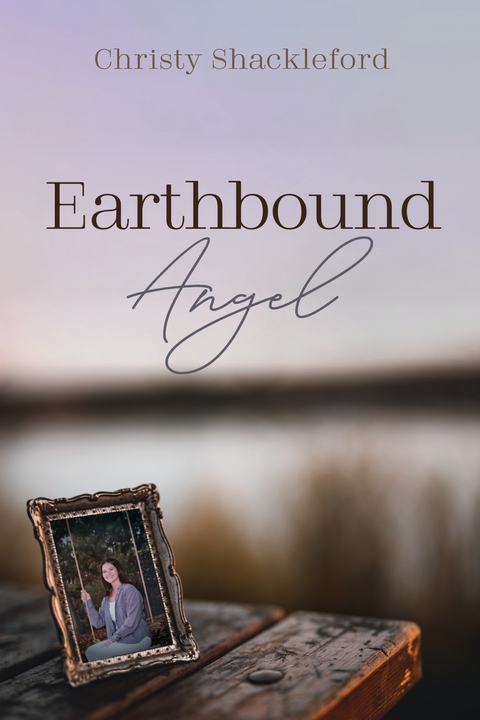 Earthbound Angel - Christy Shackleford