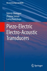 Piezo-Electric Electro-Acoustic Transducers - Valeriy Sharapov, Zhanna Sotula, Larisa Kunickaya