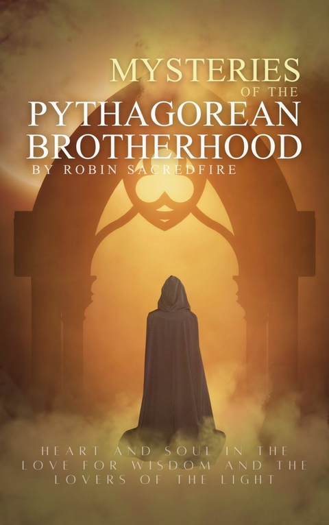 Mysteries of the Pythagorean Brotherhood -  Robin Sacredfire