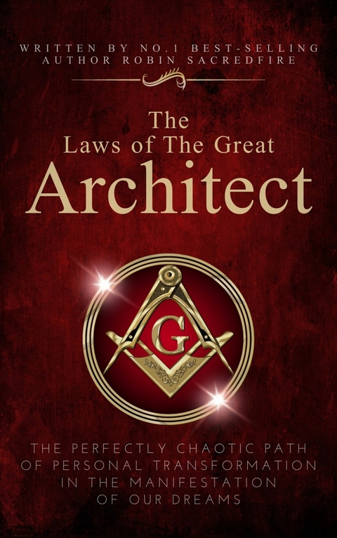 The Laws of the Great Architect -  Robin Sacredfire