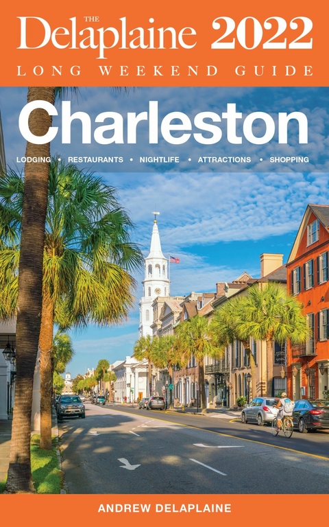 Charleston - The Delaplaine 2022 Long Weekend Guide -  Andrew Delaplaine