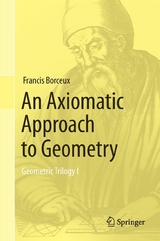 An Axiomatic Approach to Geometry -  Francis Borceux