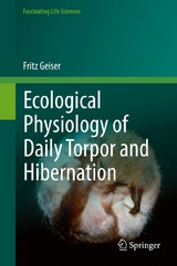 Ecological Physiology of Daily Torpor and Hibernation - Fritz Geiser