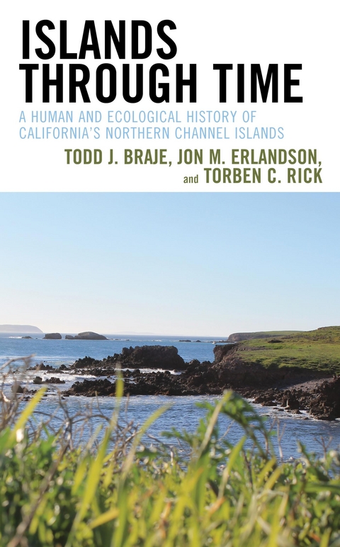 Islands through Time -  Todd J. Braje,  Jon M. Erlandson,  Torben C. Rick