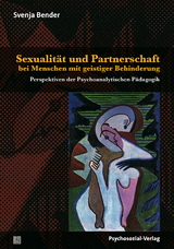 Sexualität und Partnerschaft bei Menschen mit geistiger Behinderung - Svenja Bender