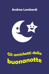 Gli amichetti della buonanotte - Andrea Lombardi