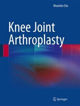 Knee Joint Arthroplasty - Wooshin Cho