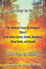 “The Obstacles Facing Our Teenagers!” Where? in the Justice System, Schools, Workplaces, Voting Booths, and Beyond! - Leroy Hayes Jr. RFP MBE RFC ME