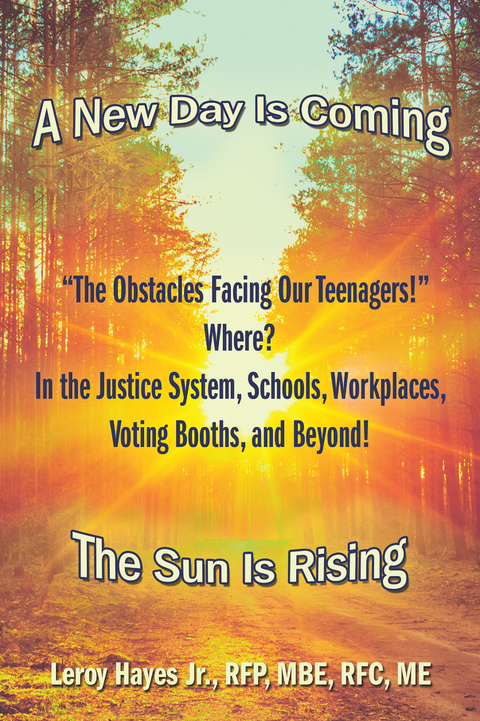 “The Obstacles Facing Our Teenagers!” Where? in the Justice System, Schools, Workplaces, Voting Booths, and Beyond! - Leroy Hayes Jr. RFP MBE RFC ME