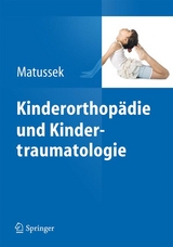 Kinderorthopädie und Kindertraumatologie -  Jan Matussek