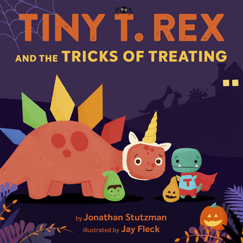 Tiny T. Rex and the Tricks of Treating -  Jonathan Stutzman