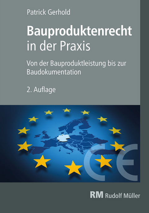 Bauproduktenrecht in der Praxis, 2. Auflage - E-Book (PDF) -  Patrick Gerhold