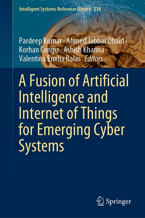 A Fusion of Artificial Intelligence and Internet of Things for Emerging Cyber Systems - 