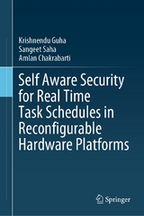 Self Aware Security for Real Time Task Schedules in Reconfigurable Hardware Platforms - Krishnendu Guha, Sangeet Saha, Amlan Chakrabarti