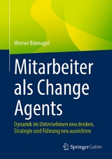 Mitarbeiter als Change Agents -  Werner Bünnagel