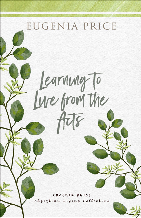 Learning to Live From the Acts -  Eugenia Price