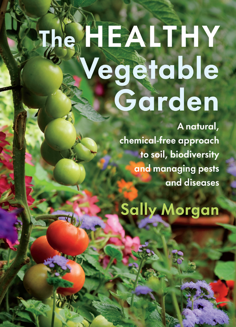 The Healthy Vegetable Garden - Sally Morgan