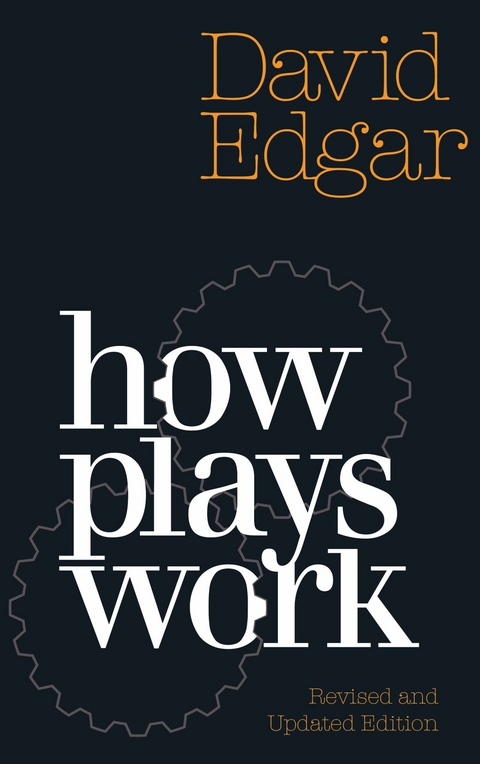 How Plays Work (revised and updated edition) -  David Edgar