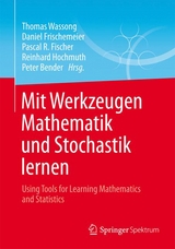 Mit Werkzeugen Mathematik und Stochastik lernen – Using Tools for Learning Mathematics and Statistics - 