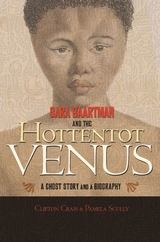 Sara Baartman and the Hottentot Venus -  Clifton Crais,  Pamela Scully