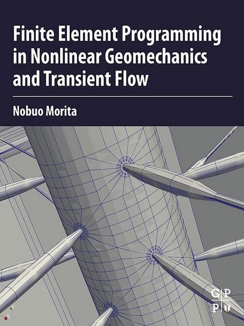 Finite Element Programming in Non-linear Geomechanics and Transient Flow -  Nobuo Morita