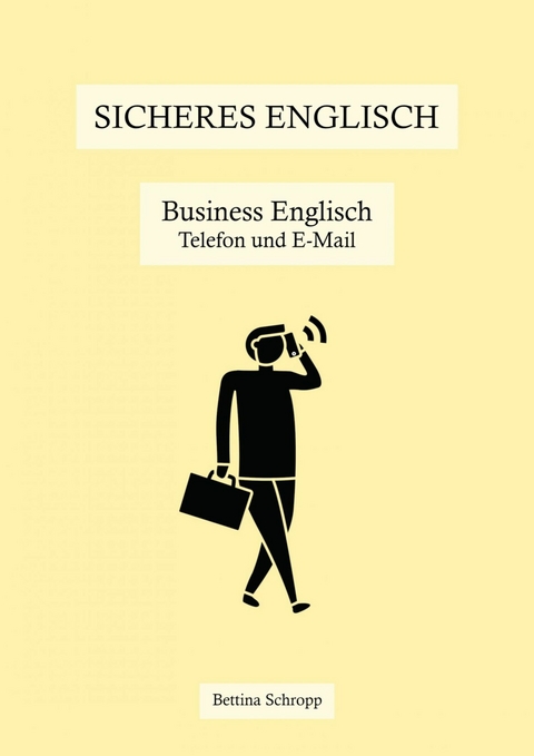 Sicheres Englisch: Business Englisch - Bettina Schropp