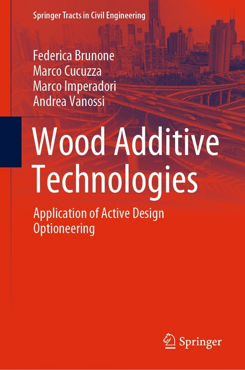 Wood Additive Technologies - Federica Brunone, Marco Cucuzza, Marco Imperadori, Andrea Vanossi