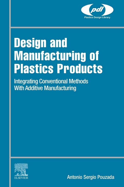 Design and Manufacturing of Plastics Products -  Antonio Sergio Pouzada