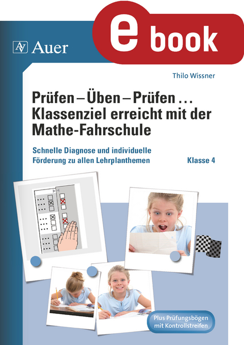Prüfen - Üben - Prüfen mit der Mathefahrschule 4 - Marco Bettner, Erik Dinges