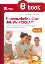 Themenarbeitsblätter Hauswirtschaft 8-10 - Christa Troll, Michaela Engelhardt