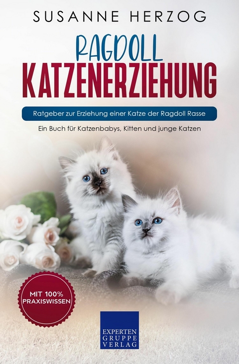 Ragdoll Katzenerziehung - Ratgeber zur Erziehung einer Katze der Ragdoll Rasse - Susanne Herzog