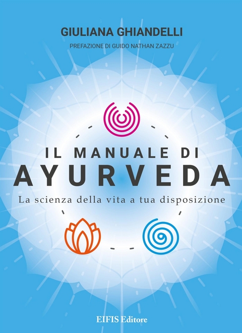 Il Manuale di Ayurveda - Giuliana Ghiandelli