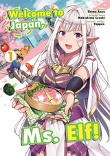 Welcome to Japan, Ms. Elf! (MANGA) Vol 1 - Makishima Suzuki