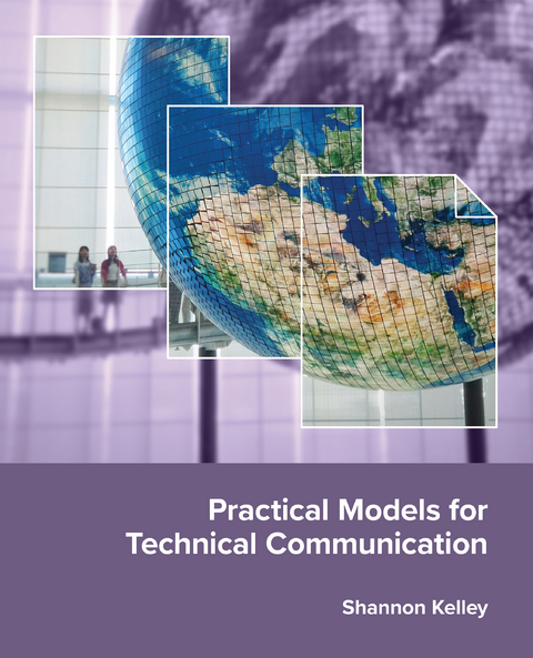 Practical Models for Technical Communication -  Shannon Kelley