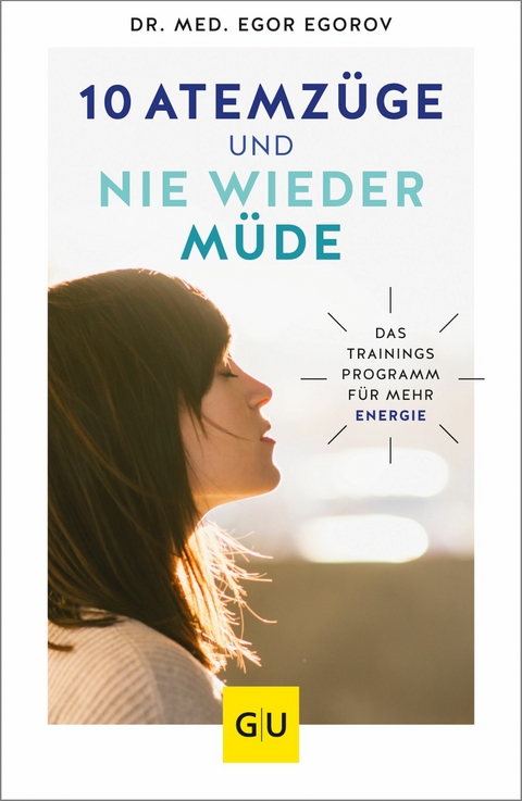 10 Atemzüge und nie wieder müde - Dr. Med. Egor Egorov