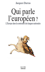 Qui parle l’Européen ? -  Jacques Darras