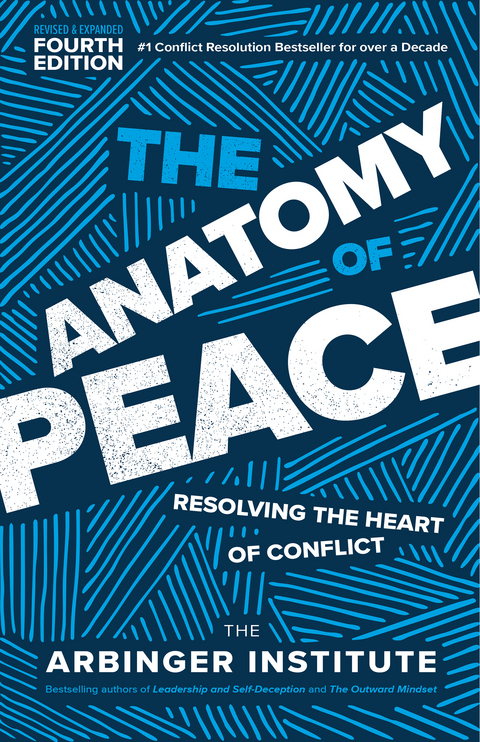 The Anatomy of Peace, Fourth Edition -  The Arbinger Institute