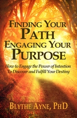 Finding Your Path, Engaging Your Purpose -  Blythe Ayne