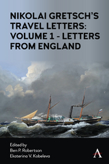 Nikolai Gretsch's Travel Letters: Volume 1 - Letters from England - Nikolai Gretsch