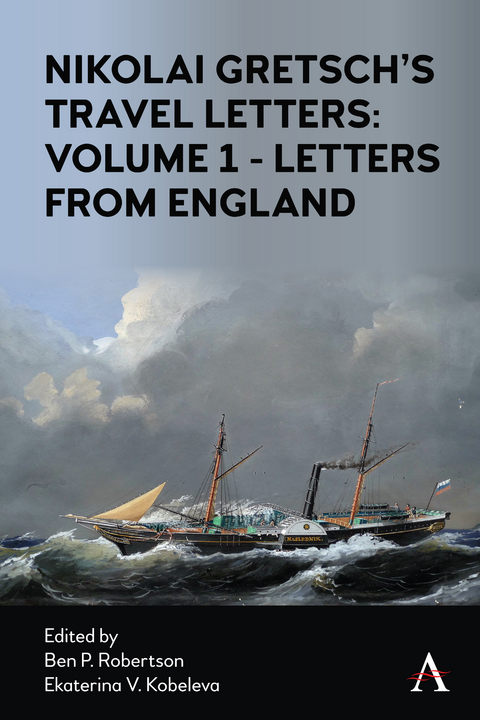 Nikolai Gretsch's Travel Letters: Volume 1 - Letters from England - Nikolai Gretsch