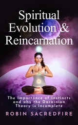 Spiritual Evolution and Reincarnation - Robin Sacredfire